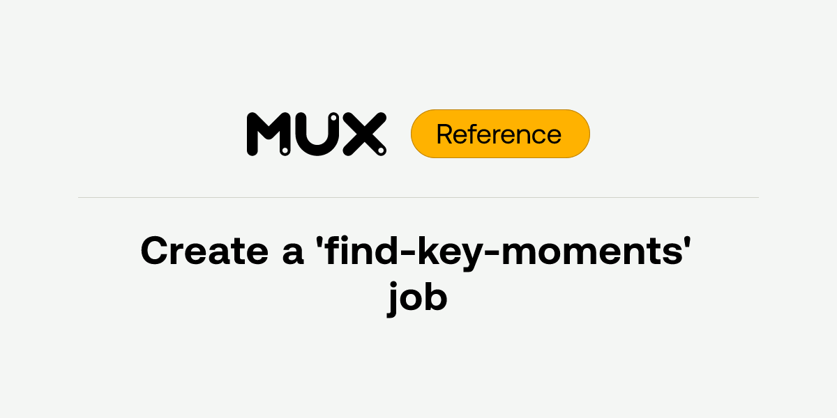 Create a 'find-key-moments' job | API reference