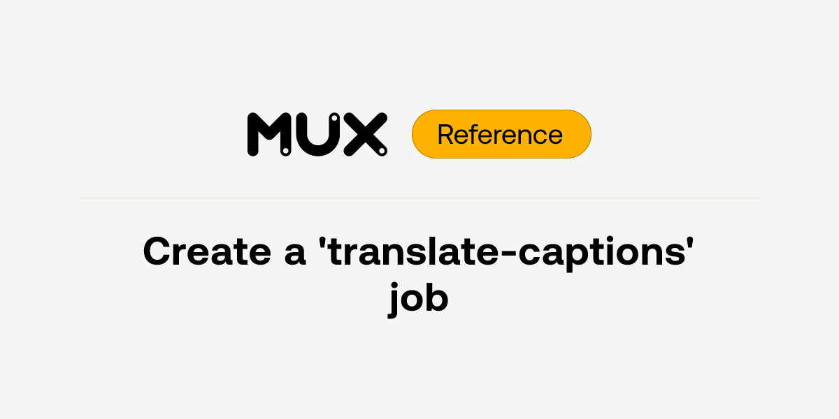 Create a 'translate-captions' job | API reference