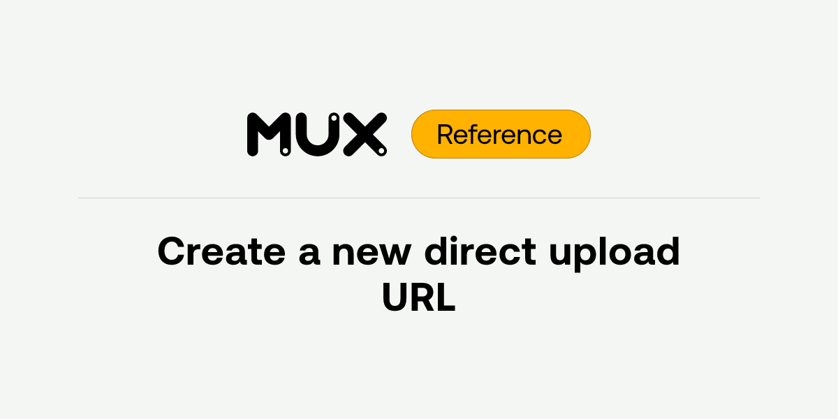 Create a new direct upload URL | API reference
