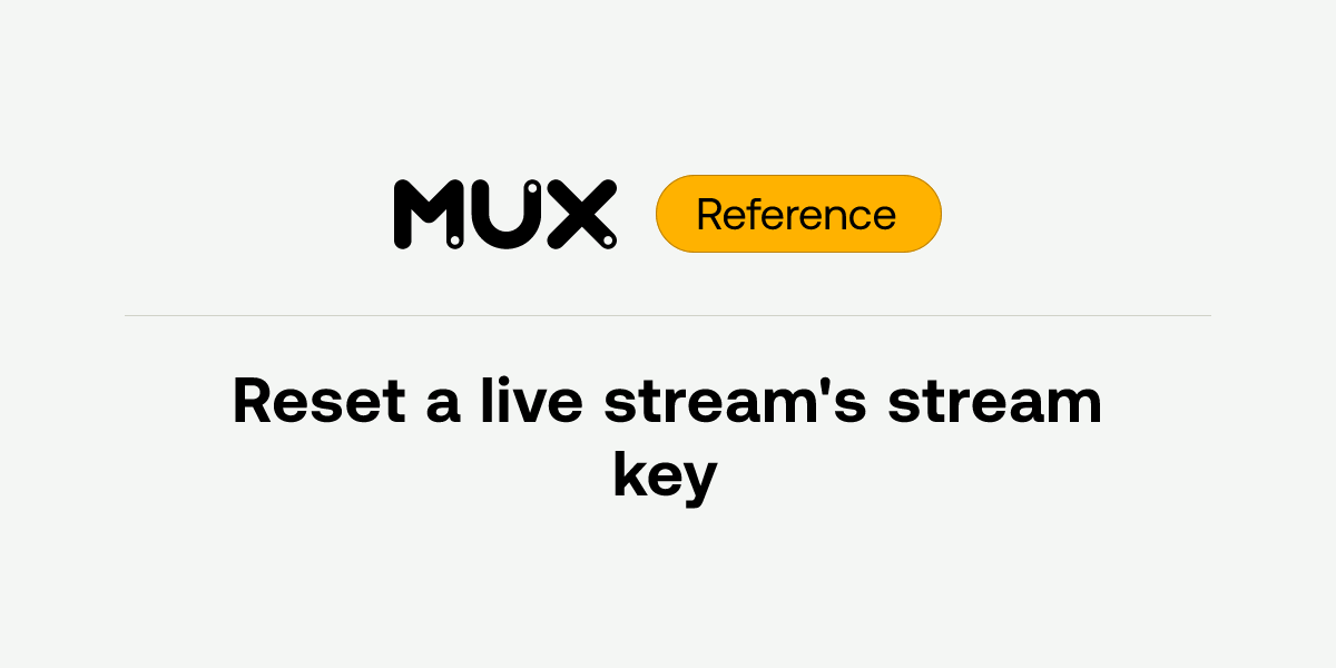 Reset a live stream's stream key | API reference