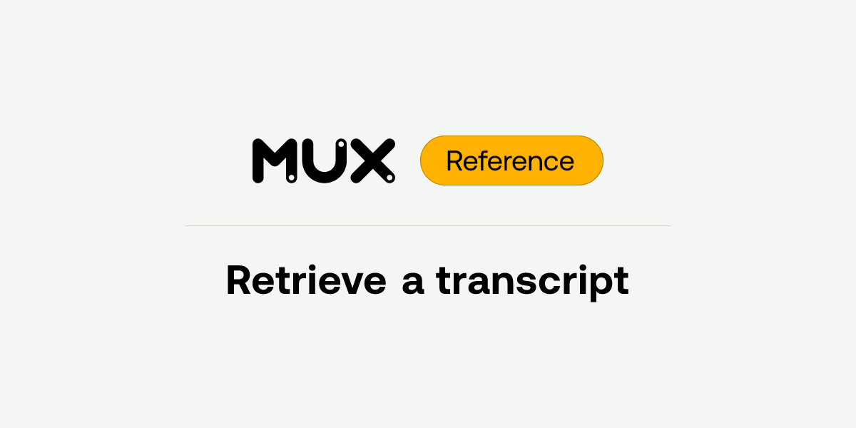 Retrieve a transcript | API reference