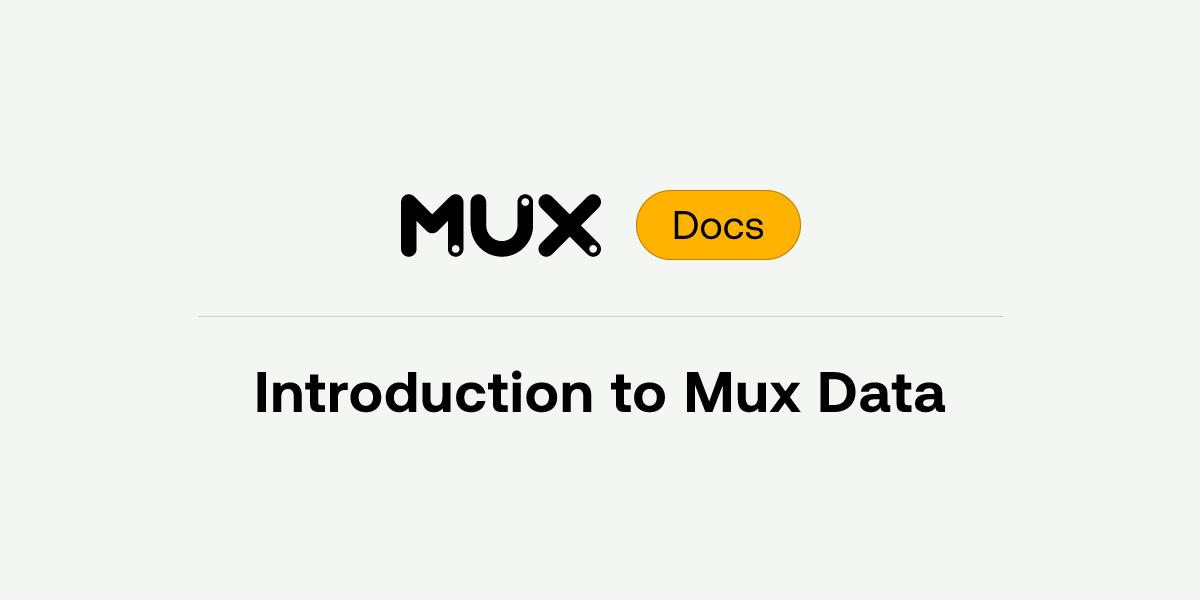 Introduction to Mux Data | Mux