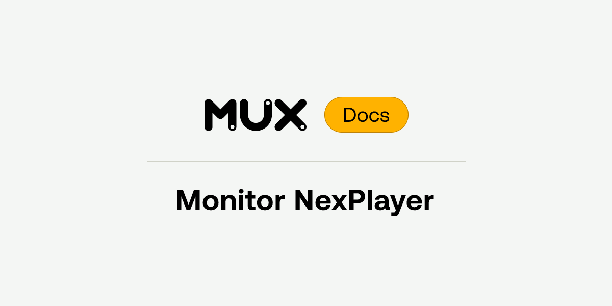 Monitor NexPlayer | Mux