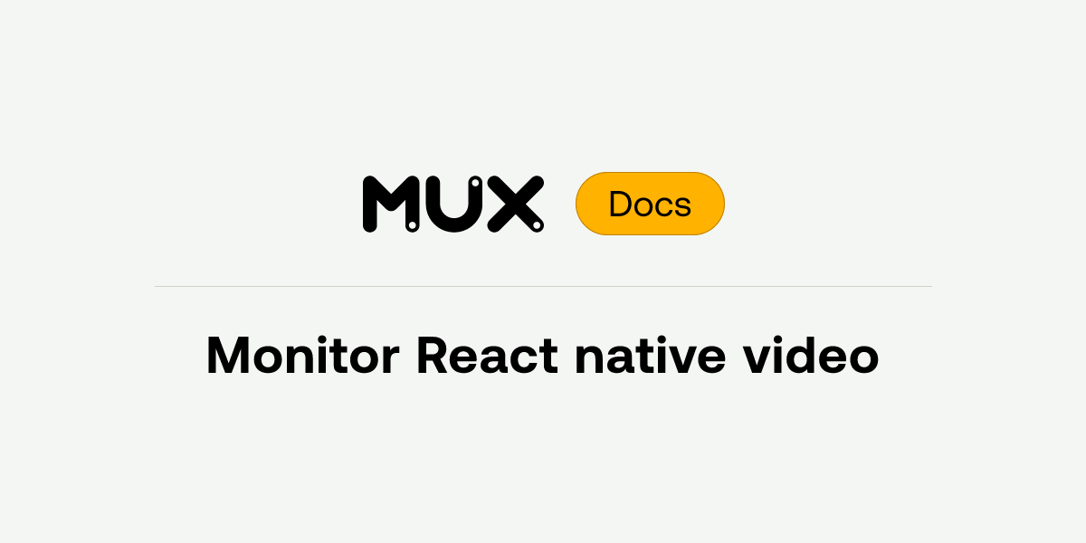 Monitor React native video | Mux