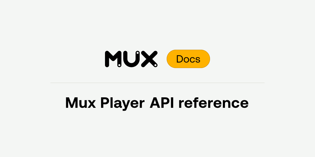 Mux Player API reference | Mux