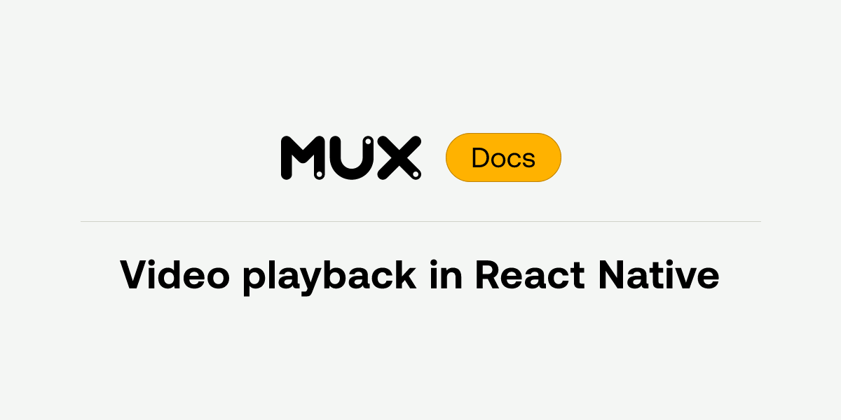 Video playback in React Native | Mux
