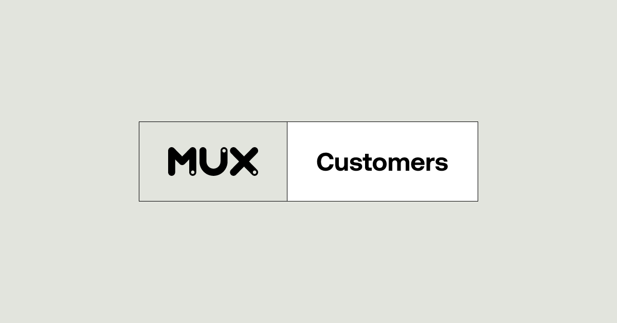 Customers | Mux